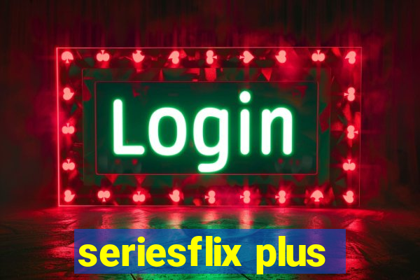 seriesflix plus